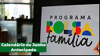Bolsa Família de Junho antecipado: veja quem já recebe neste sábado, 14 Bolsa Família de Junho antecipado: veja quem já recebe neste sábado, 14