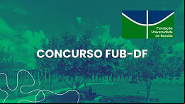 Concurso FUB-DF: Veja como consultar o local de prova Concurso FUB-DF: Veja como consultar o local de prova